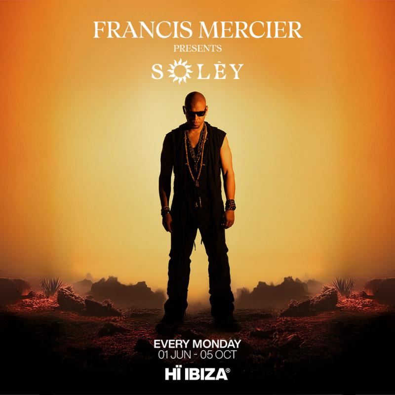 Francis Mercier presents Solèy Opening Party season 2026