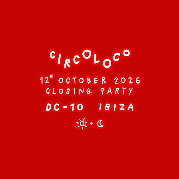 Circoloco Closing Party season 2026