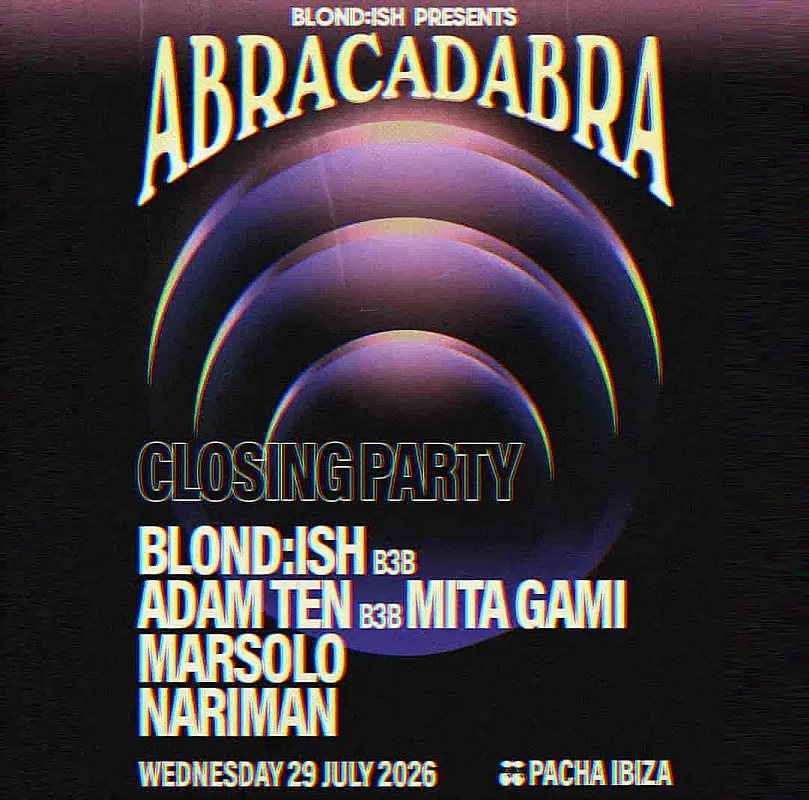 Blond:ish presents Abracadabra Closing Party Season 2026