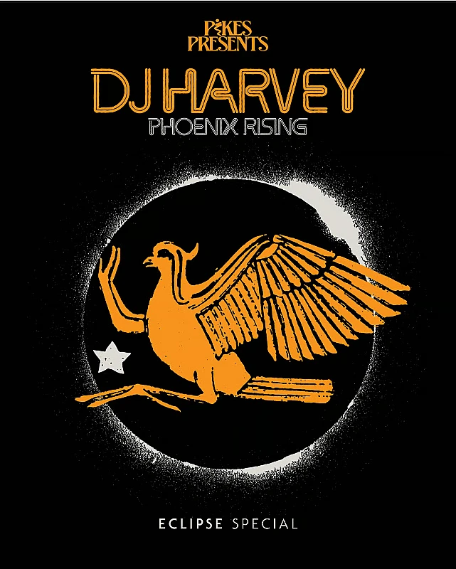 Pikes presents at 528 Ibiza DJ Harvey Phoenix Rising Eclipse Special