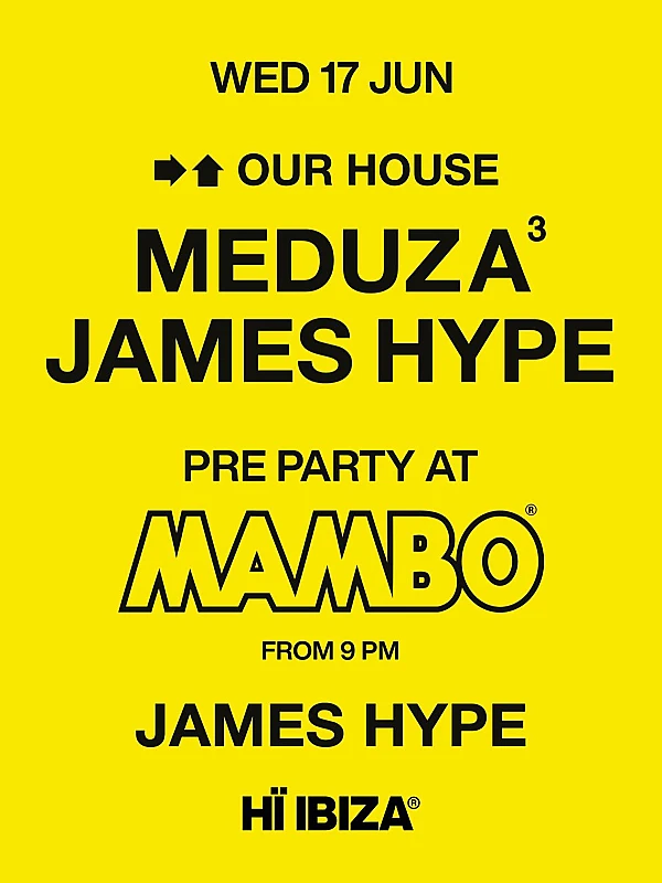 MEDUZA & James Hype Present Our House Pre Party
