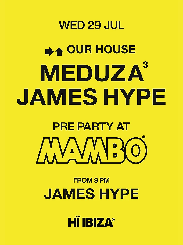 MEDUZA & James Hype Present Our House Pre Party