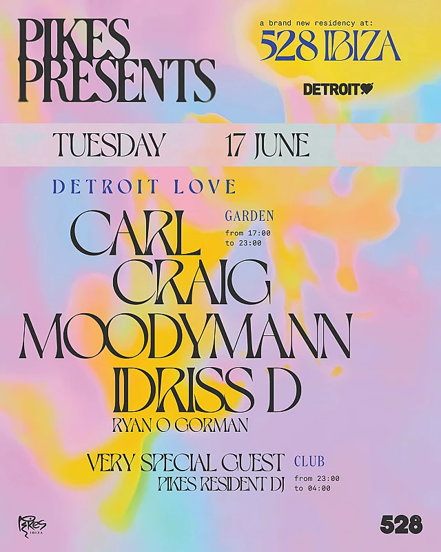 Pikes presents 528 Ibiza Detroit Love